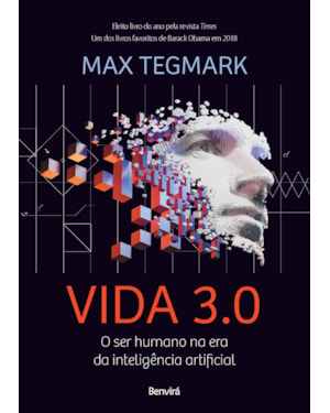 VIDA 3.0: O SER HUMANO NA ERA DA INTELIGÊNCIA ARTIFICIAL