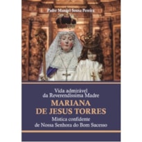 VIDA ADMIRÁVEL DA REVERENDÍSSIMA MADRE MARIANA DE JESUS TORRES