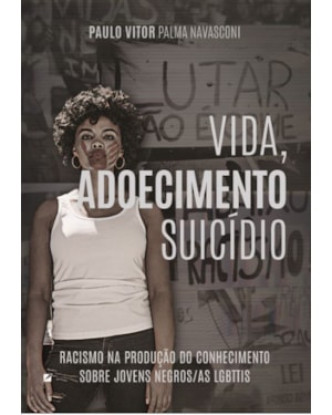 Vida, adoecimento e suicídio: racismo na produção do conhecimento sobre jovens negros(as) lgbttis