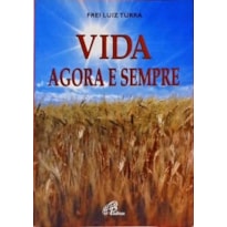 VIDA AGORA E SEMPRE - 1