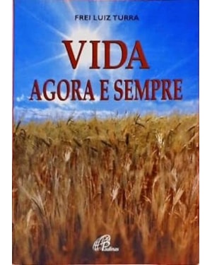 VIDA AGORA E SEMPRE - 1