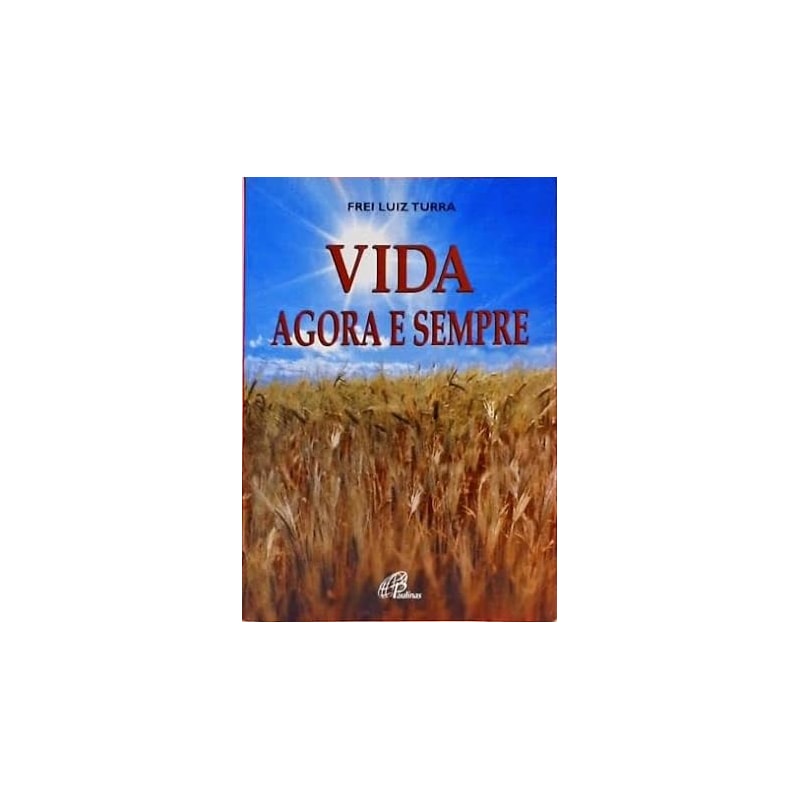 VIDA AGORA E SEMPRE - 1