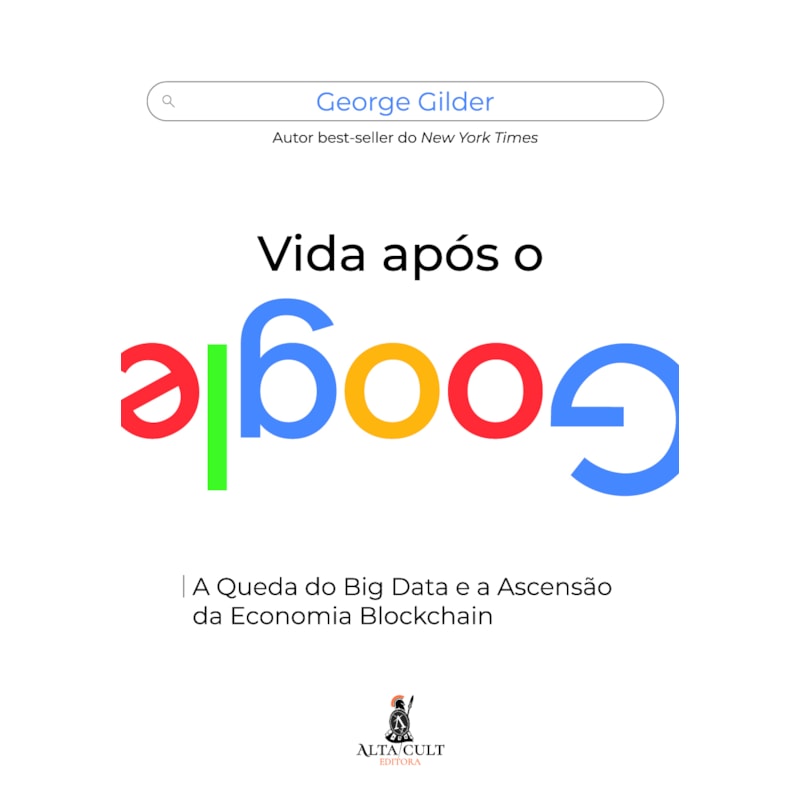 Vida após o Google: a queda do big data e a ascensão da economia blockchain