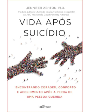 VIDA APÓS SUICÍDIO: ENCONTRANDO CORAGEM, CONFORTO E ACOLHIMENTO APÓS A PERDA DE UMA PESSOA QUERIDA