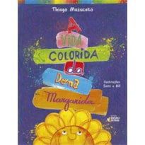 VIDA COLORIDA DA DONA MARGARIDA, A