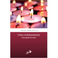 VIDA CONSAGRADA - UMA OPÇÃO DE AMOR