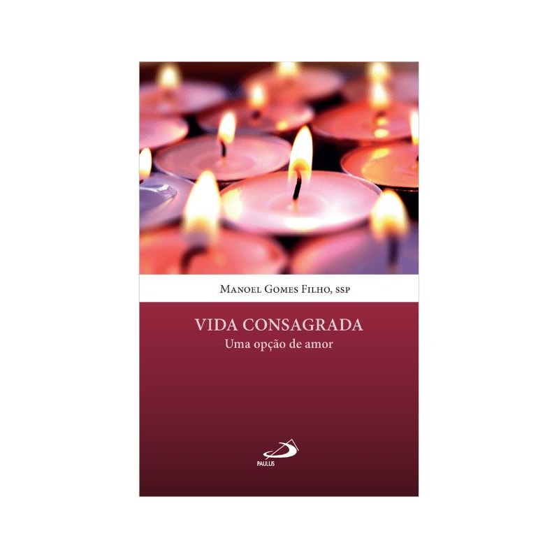 VIDA CONSAGRADA - UMA OPÇÃO DE AMOR