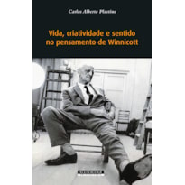 VIDA, CRIATIVIDADE E SENTIDO NO PENSAMENTO DE WINNICOTT