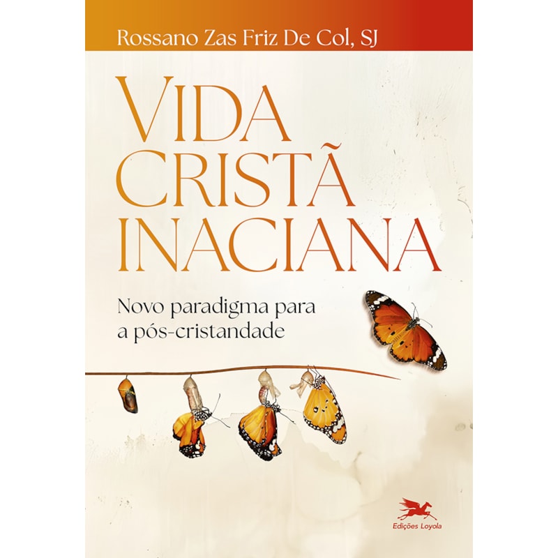 VIDA CRISTÃ INACIANA: NOVO PARADIGMA PARA A PÓS-CRISTANDADE