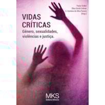 VIDA CRÍTICAS: GÊNERO, SEXUALIDADES, VIOLÊNCIAS E JUSTIÇA