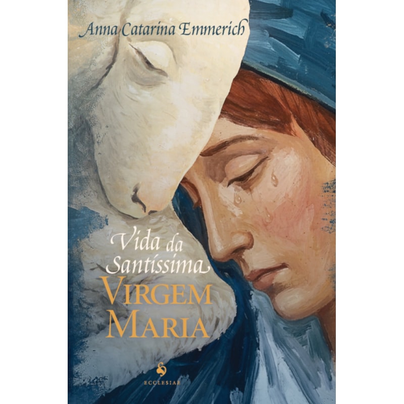 VIDA DA SANTÍSSIMA VIRGEM MARIA