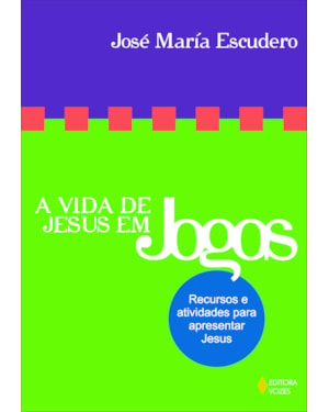 VIDA DE JESUS EM JOGOS - RECURSOS E ATIVIDADES PARA APRESENTAR JESUS