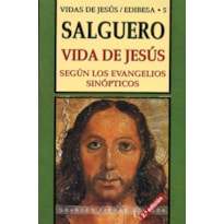 VIDA DE JESUS, SEGUN LOS EVANGELIOS SINOPTICOS