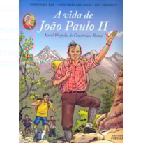 VIDA DE JOAO PAULO II, A - KAROL WOJTYLA DE CRACOVIA A ROMA