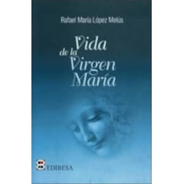 VIDA DE LA VIRGEN MARIA