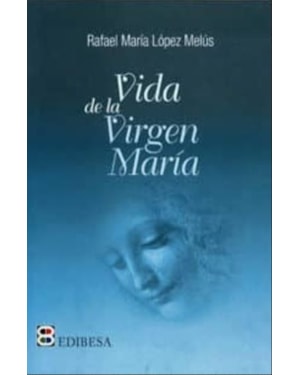 VIDA DE LA VIRGEN MARIA
