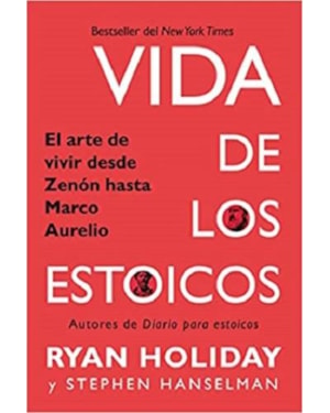 Vida de los estoicos: el arte de vivir desde zenón hasta marco aurelio