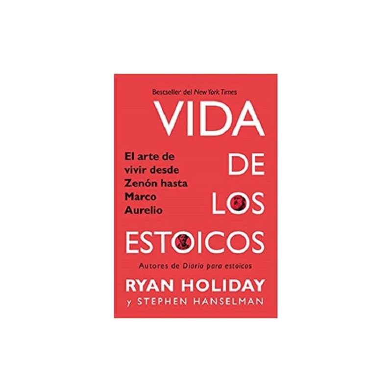 Vida de los estoicos: el arte de vivir desde zenón hasta marco aurelio