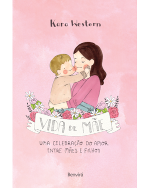 VIDA DE MÃE: UMA CELEBRAÇÃO DO AMOR ENTRE MÃES E FILHOS