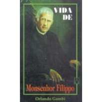 VIDA DE MONSENHOR FILIPPO