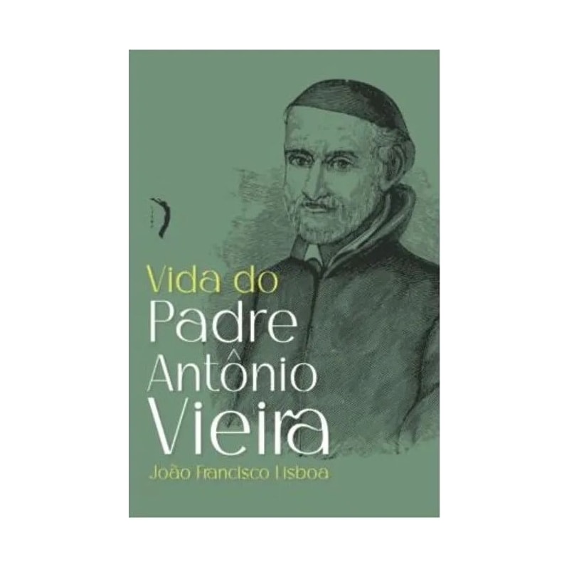 VIDA DE PADRE ANTÔNIO VIEIRA