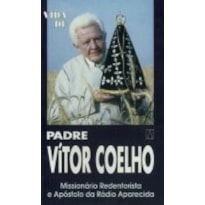 VIDA DE PADRE VITOR COELHO