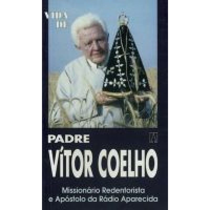 VIDA DE PADRE VITOR COELHO