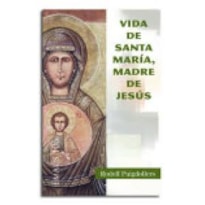 VIDA DE SANTA MARIA MADRE DE JESUS - 1ª VIDA DE SANTA MARIA MADRE DE JESUS - 1ª