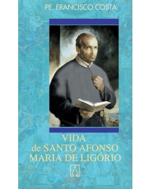 VIDA DE SANTO AFONSO MARIA DE LIGORIO - 9ª