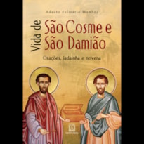 Vida de São Cosme e São Damião: orações, ladainha e novena