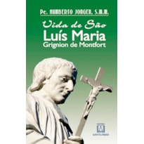 VIDA DE SAO LUIS MARIA GRIGNION DE MONTFORT