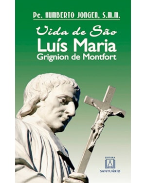VIDA DE SAO LUIS MARIA GRIGNION DE MONTFORT