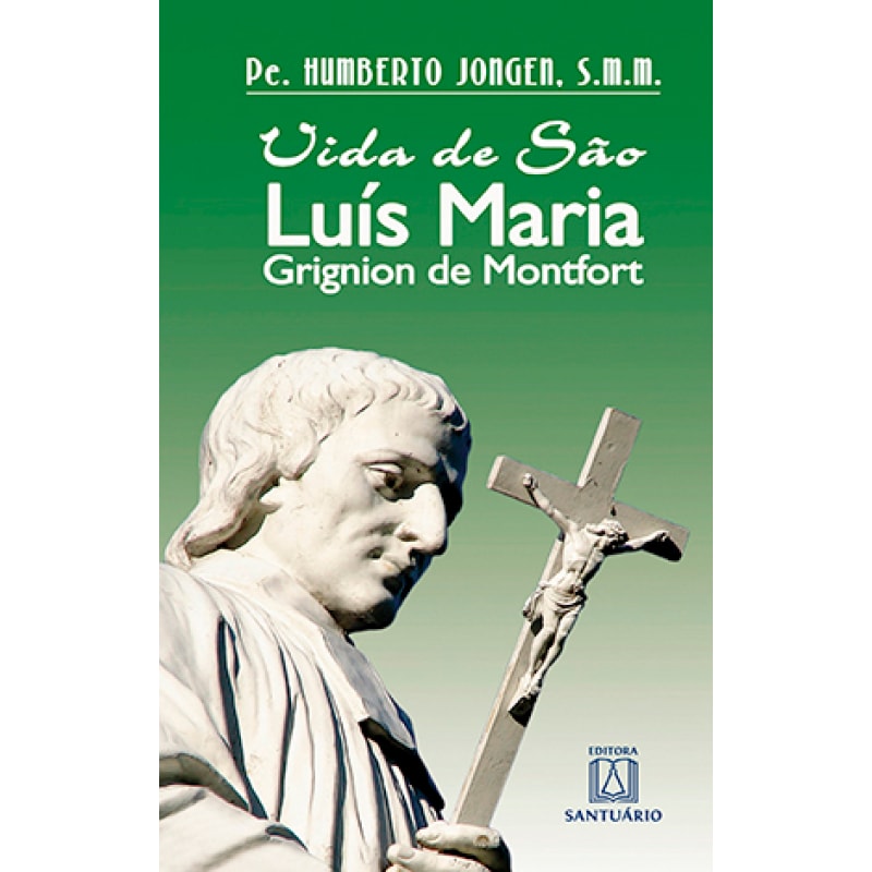 VIDA DE SAO LUIS MARIA GRIGNION DE MONTFORT