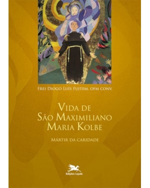 VIDA DE SÃO MAXIMILIANO MARIA KOLBE: MÁRTIR DA CARIDADE
