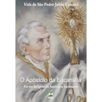 VIDA DE SÃO PEDRO JULIÃO EYMARD