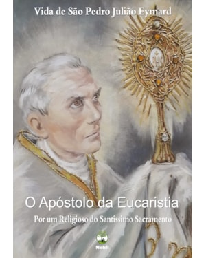 VIDA DE SÃO PEDRO JULIÃO EYMARD