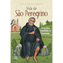 VIDA DE SÃO PEREGRINO - ORAÇÕES, LADAINHA E NOVENA