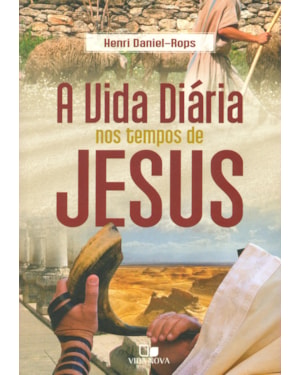 Vida diária nos tempos de jesus, a - 3ª edição