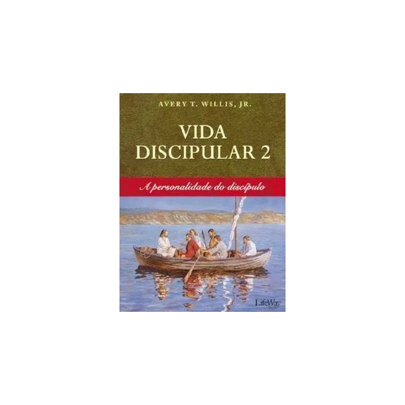 VIDA DISCIPULAR 2 - A PERSONALIDADE DO DISCÍPULO