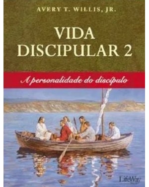 VIDA DISCIPULAR 2 - A PERSONALIDADE DO DISCÍPULO