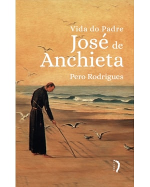 VIDA DO PADRE JOSÉ DE ANCHIETA