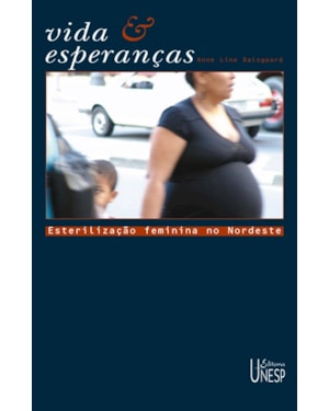 VIDA E ESPERANÇAS: ESTERILIZAÇÃO FEMININA NO NORDESTE
