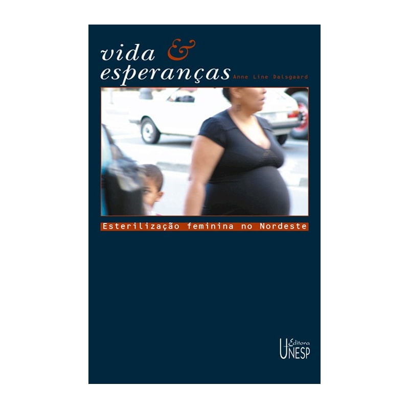 VIDA E ESPERANÇAS - ESTERILIZAÇÃO FEMININA NO NORDESTE