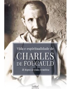 Vida e espiritualidade de charles de foucauld