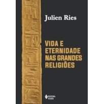 VIDA E ETERNIDADE NAS GRANDES RELIGIÕES