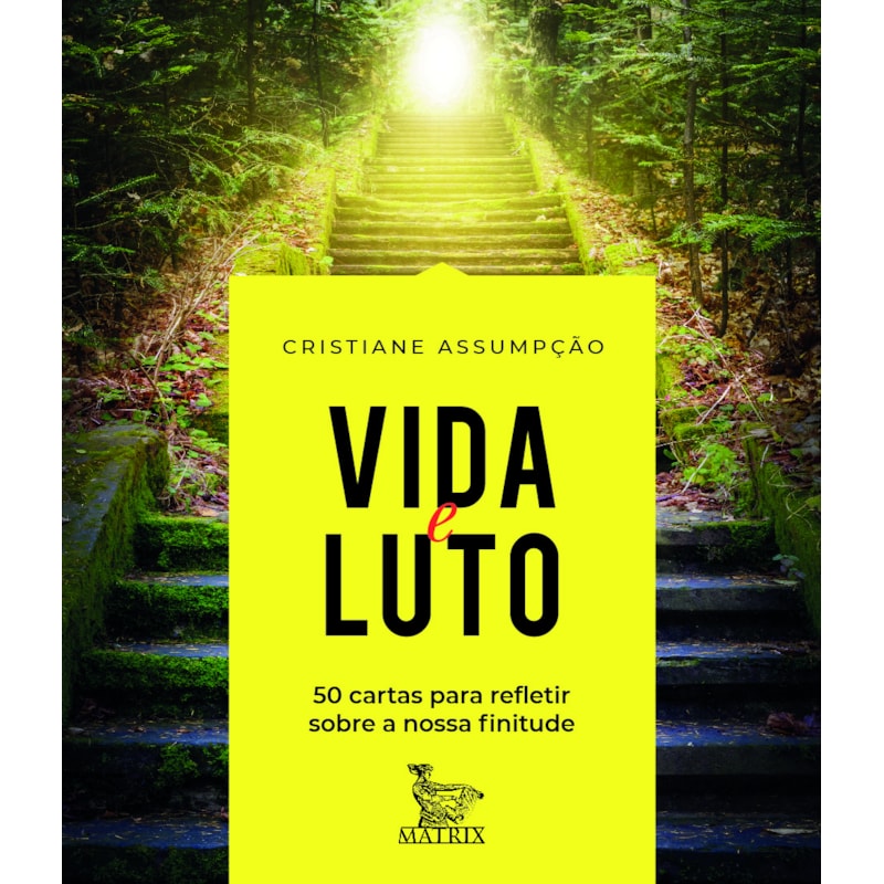 VIDA E LUTO: 50 CARTAS PARA REFLETIR SOBRE A NOSSA FINITUDE