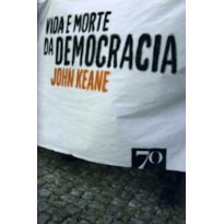 Vida e morte da democracia