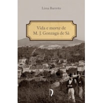 VIDA E MORTE DE M. J. GONZAGA DE SÁ
