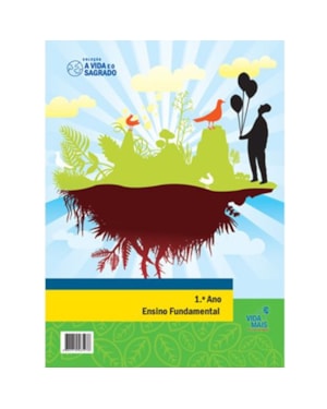 VIDA E O SAGRADO, A - 1º ANO - ENSINO FUNDAMENTAL