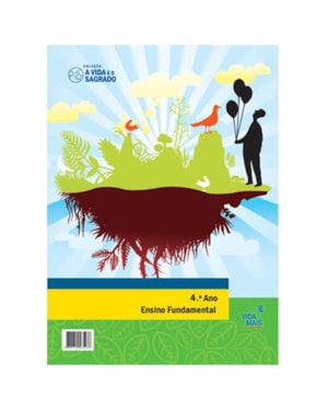 VIDA E O SAGRADO, A - 4º ANO - ENSINO FUNDAMENTAL